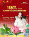KỶ NIỆM 135 NĂM NGÀY SINH CHỦ TỊCH HỒ CHÍ MINH (195/1890-19/5/2025)